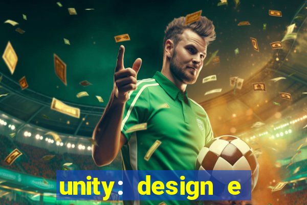 unity: design e desenvolvimento de jogos pdf