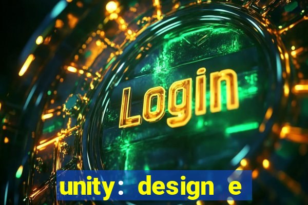 unity: design e desenvolvimento de jogos pdf