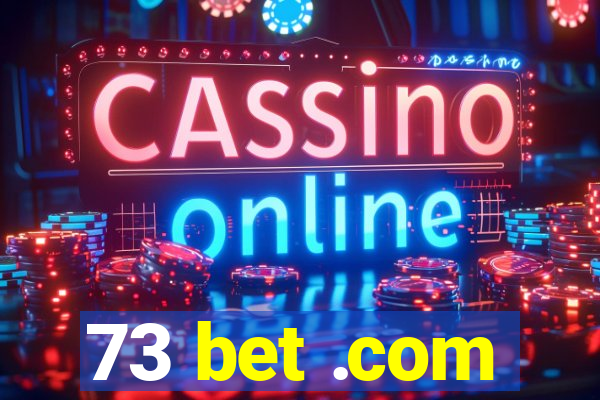 73 bet .com