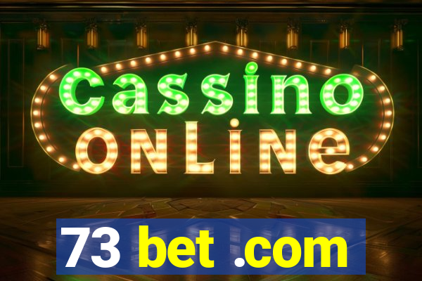 73 bet .com