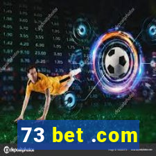 73 bet .com