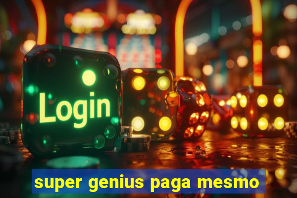 super genius paga mesmo