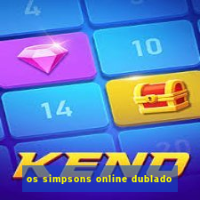 os simpsons online dublado