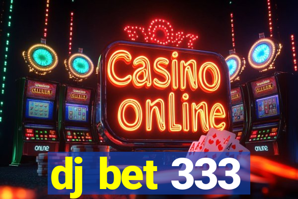 dj bet 333