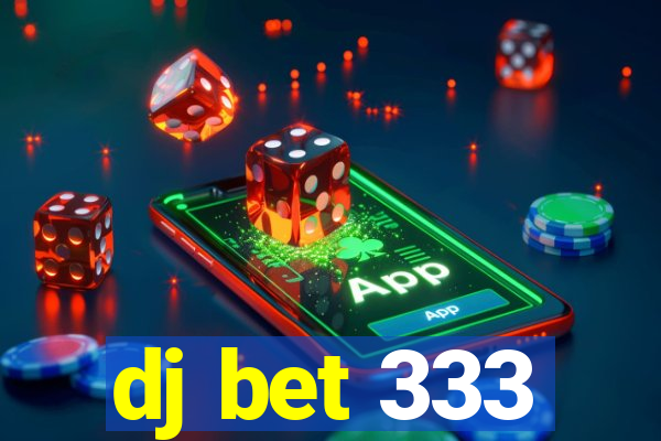 dj bet 333