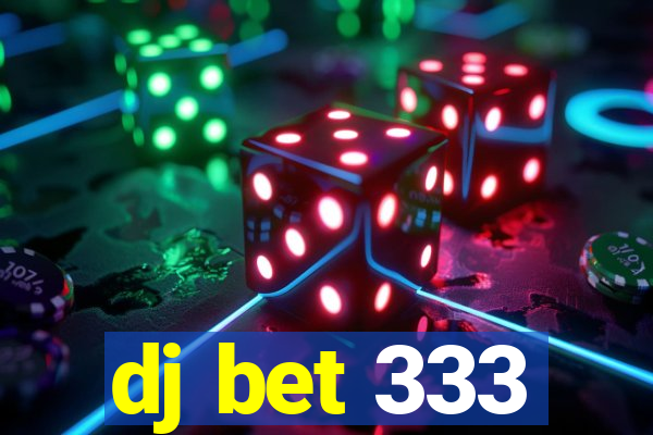 dj bet 333