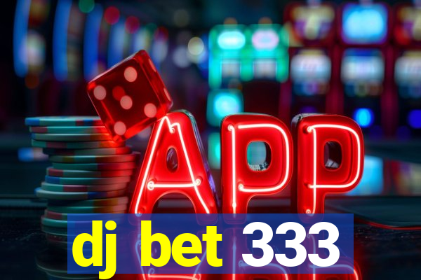 dj bet 333