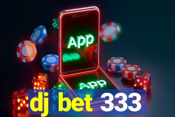 dj bet 333