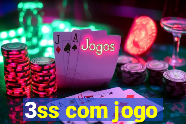 3ss com jogo