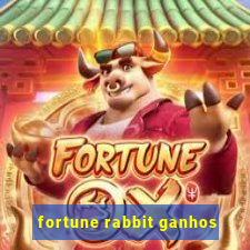 fortune rabbit ganhos