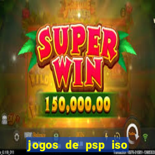 jogos de psp iso pt br