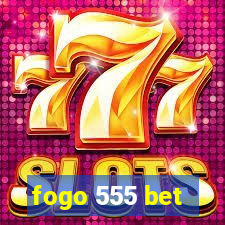 fogo 555 bet