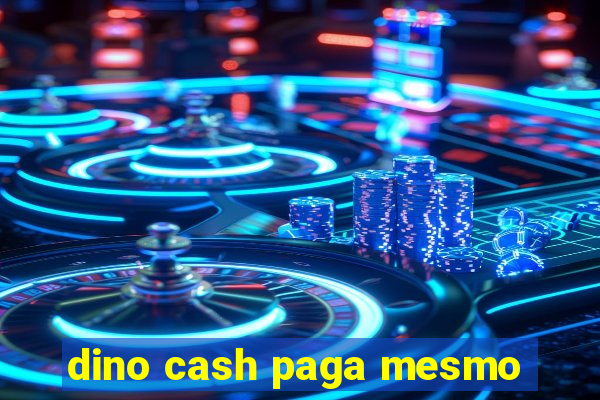 dino cash paga mesmo