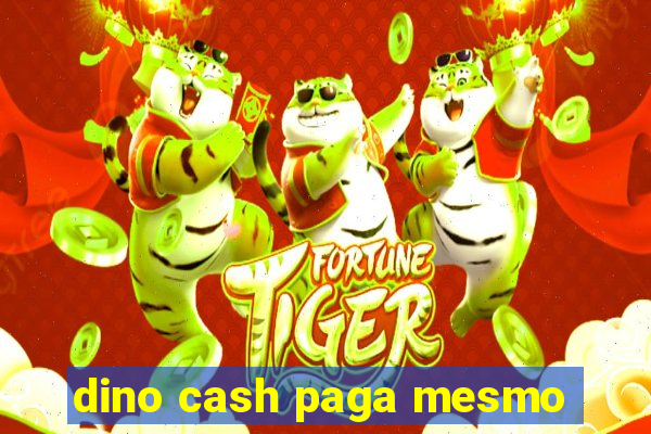 dino cash paga mesmo