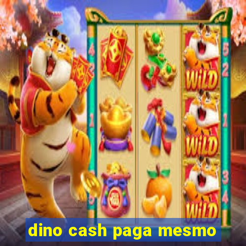 dino cash paga mesmo