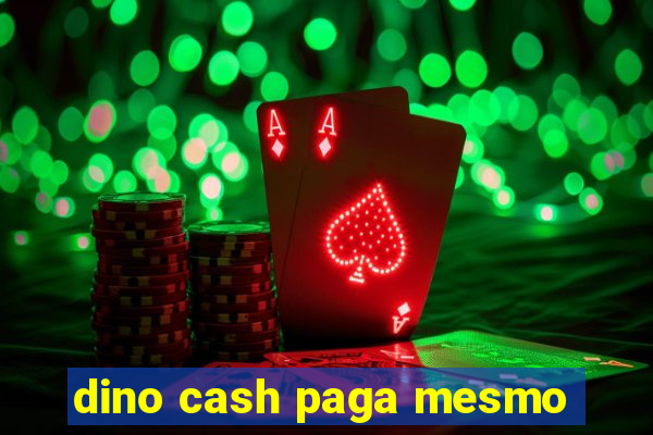 dino cash paga mesmo