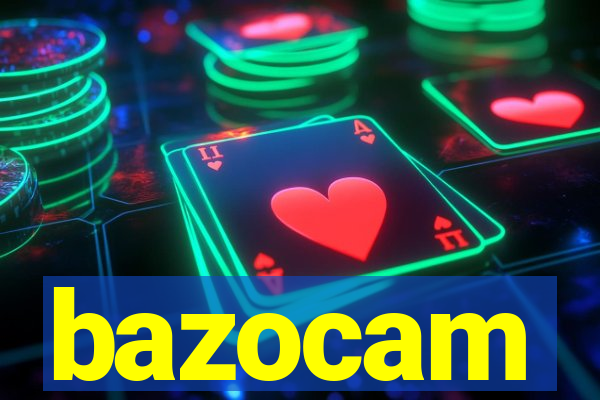 bazocam