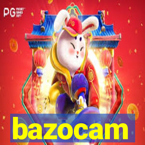 bazocam