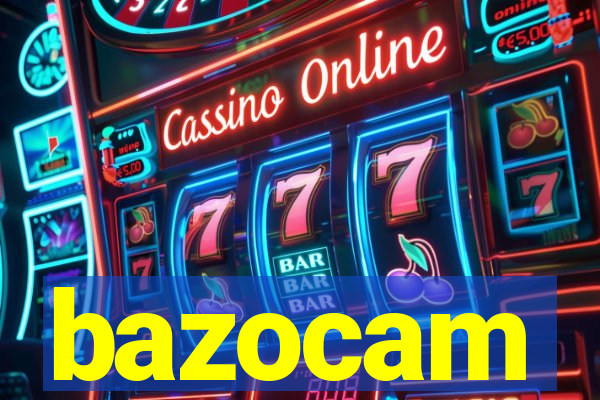 bazocam