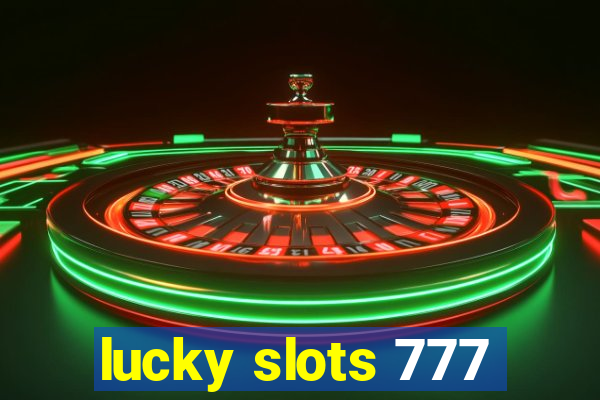 lucky slots 777