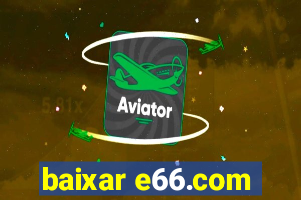 baixar e66.com