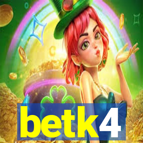 betk4