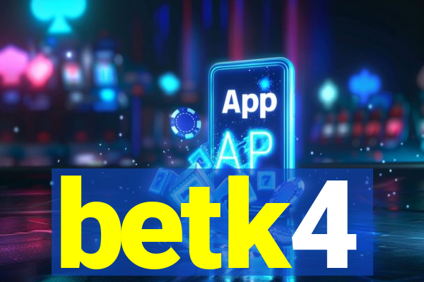 betk4