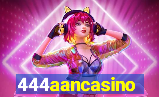 444aancasino