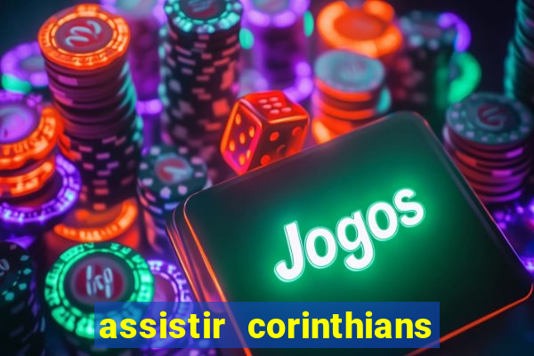 assistir corinthians fut max