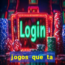 jogos que ta pagando agora