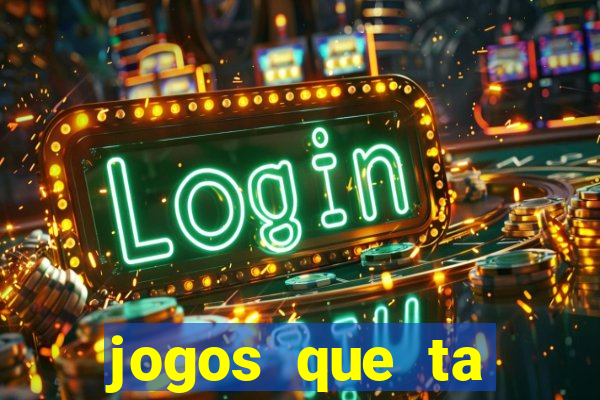 jogos que ta pagando agora