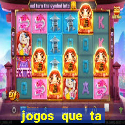 jogos que ta pagando agora