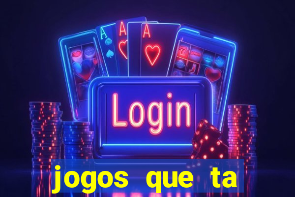 jogos que ta pagando agora