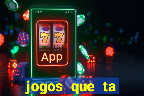 jogos que ta pagando agora