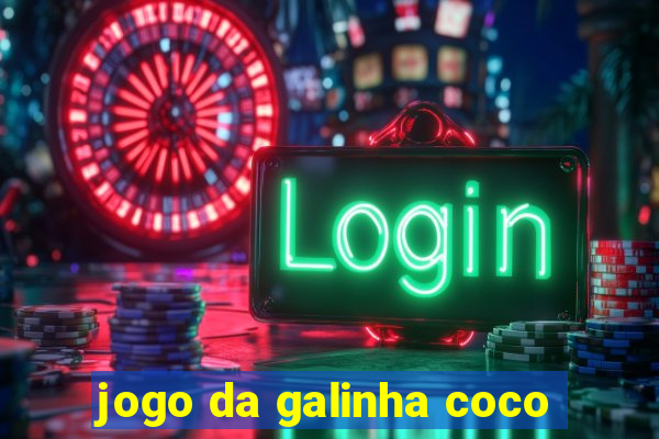 jogo da galinha coco