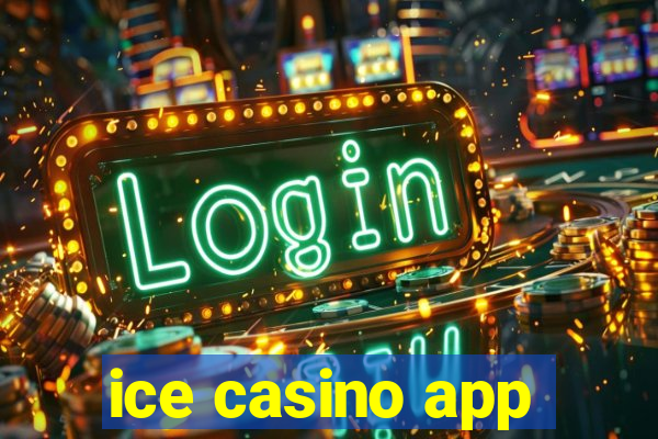 ice casino app