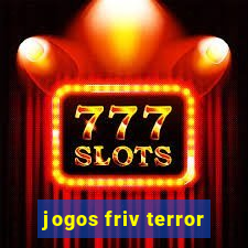 jogos friv terror