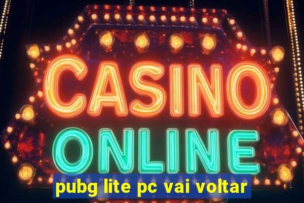 pubg lite pc vai voltar