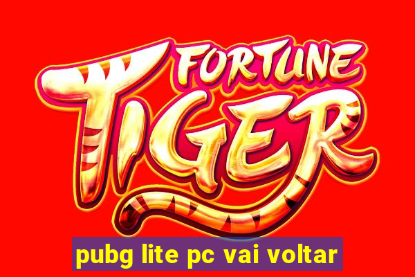 pubg lite pc vai voltar