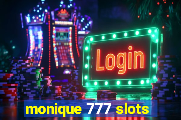 monique 777 slots