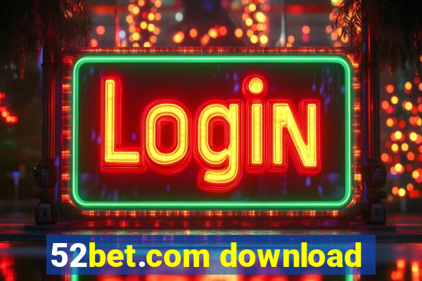 52bet.com download