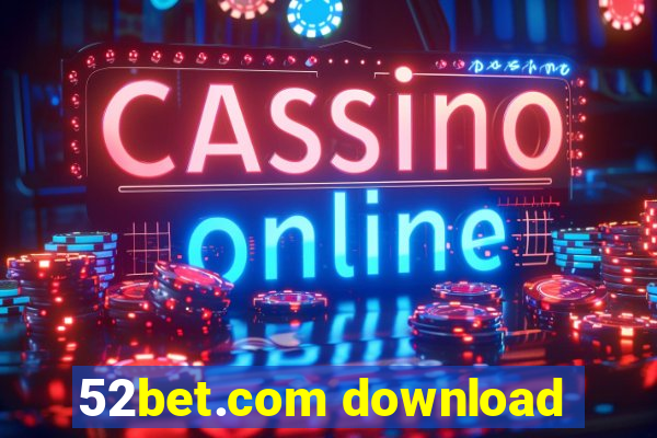 52bet.com download