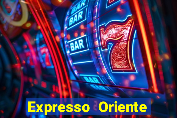 Expresso Oriente rota atual