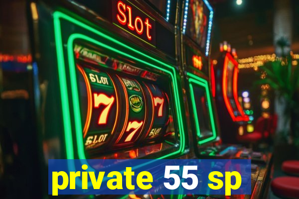 private 55 sp