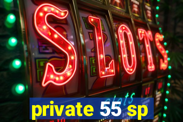 private 55 sp