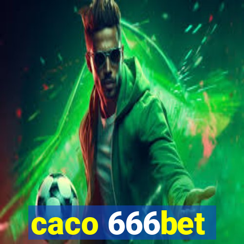 caco 666bet