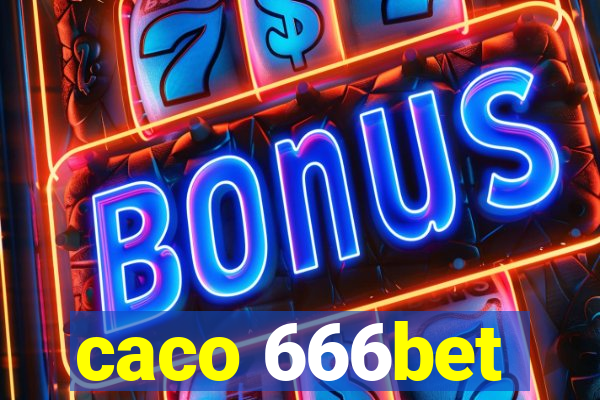 caco 666bet