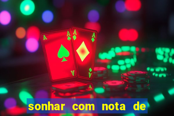 sonhar com nota de 5 reais jogo do bicho