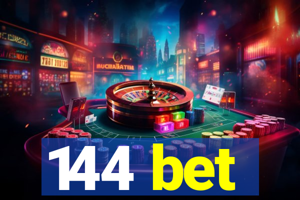 144 bet