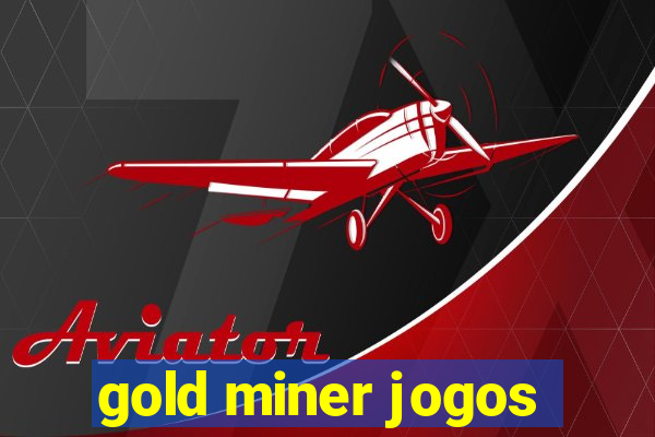 gold miner jogos